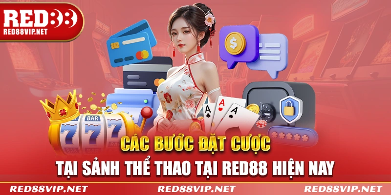 Phương thức các bước đặt cược tại sảnh thể thao tại Red88 hiện nay